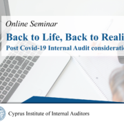 “Back to Life, Back to Reality” – Post Covid -19 Internal Audit considerations